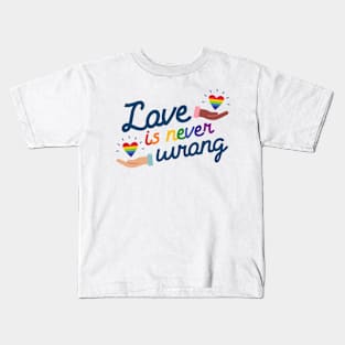 Love is Never Wrong Kids T-Shirt